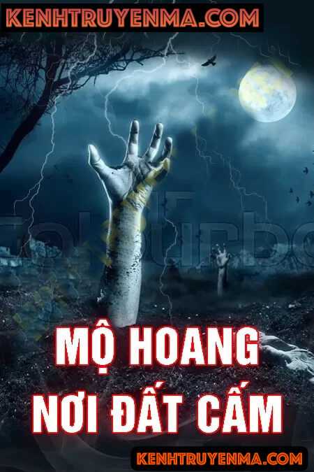 Nghe truyện Mộ Hoang Nơi Đất Cấm