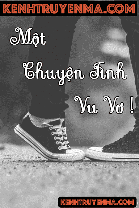 Nghe truyện Một chuyện tình vu vơ