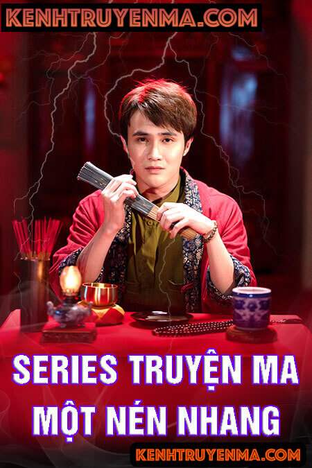 Nghe truyện Một Nén Nhang – Series Kể Chuyện Ma Huỳnh Lập