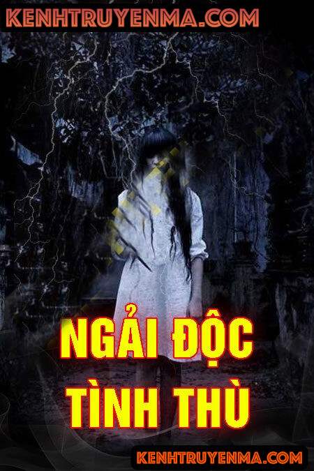 Nghe truyện Ngải Độc Tình Thù