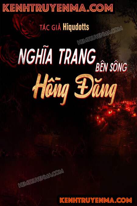 Nghe truyện Nghĩa Trang Bên Sông Hồng Đăng