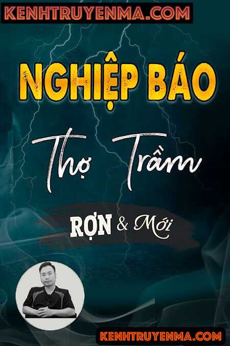 Nghe truyện Nghiệp Báo Thợ Trầm