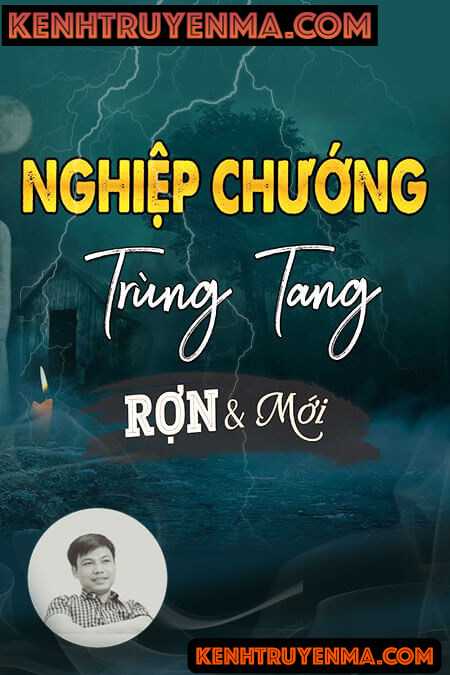 Nghe truyện Nghiệp Chướng Trùng Tang