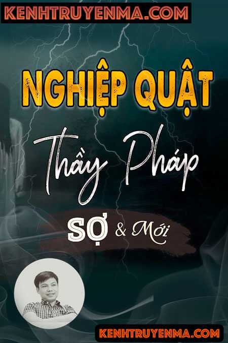 Nghe truyện Nghiệp Quật Thầy Pháp