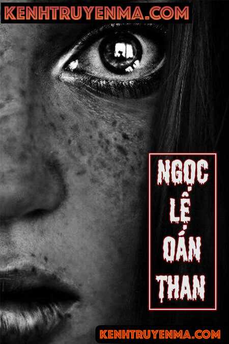 Nghe truyện Ngọc Lệ Oán Than - Truyện Ma