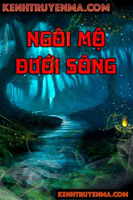 Nghe truyện Ngôi mộ dưới lòng sông