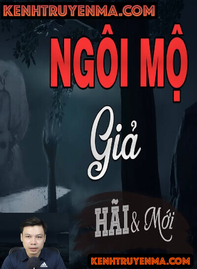 Nghe truyện Ngôi Mộ Giả