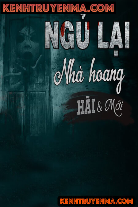 Nghe truyện Ngủ Lại Nhà Hoang