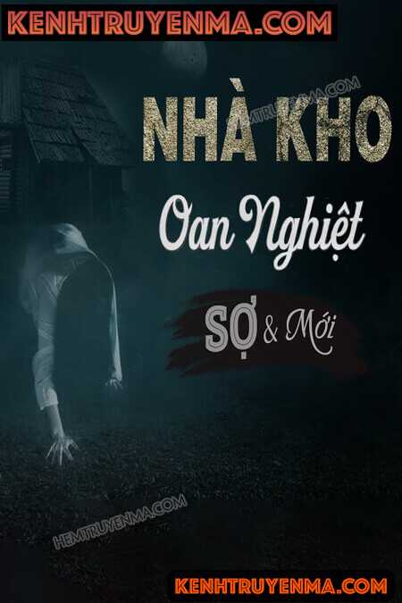 Nghe truyện Nhà Kho Oan Nghiệt