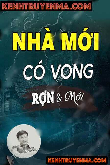 Nghe truyện Vong Trong Căn Nhà Mới