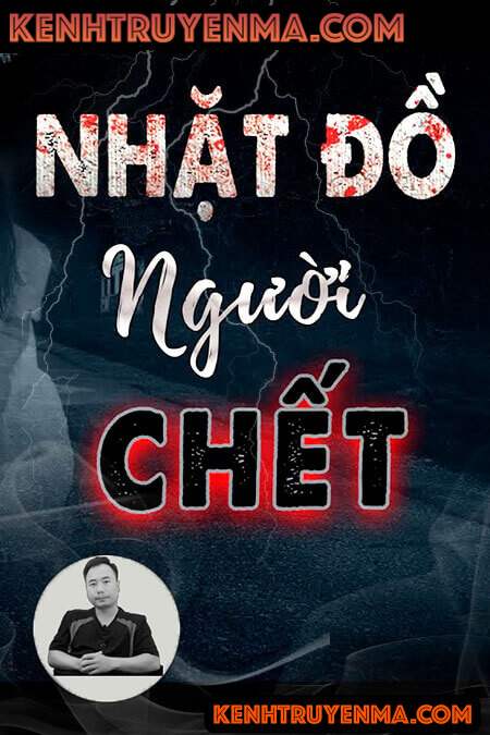 Nghe truyện Nhặt Đồ Người Chết