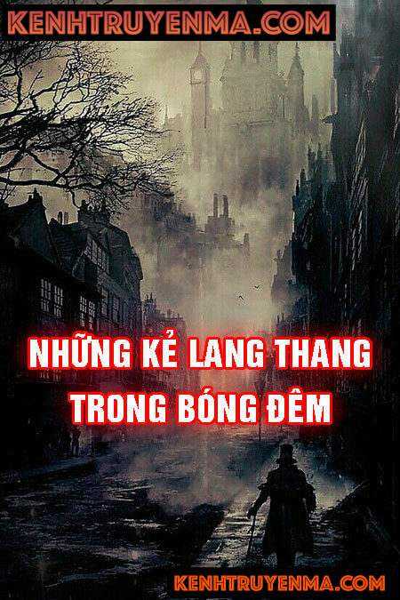 Nghe truyện Những kẻ lang thang trong đêm