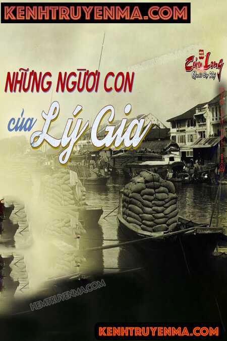 Nghe truyện Những Người Con Của Lý Gia : Ngoại truyện Cửu Long Quái...