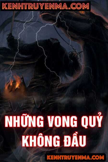 Nghe truyện Những Vong Quỷ Không Đ.ầu