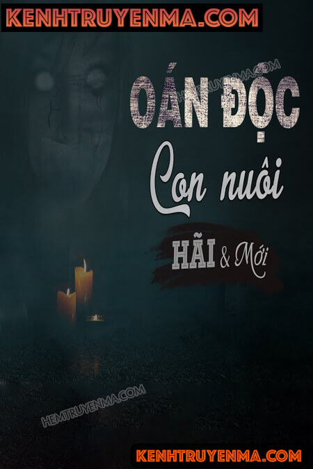 Nghe truyện Oán Độc Con Nuôi