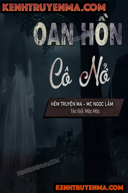 Nghe truyện Oan Hồn Cô Nở