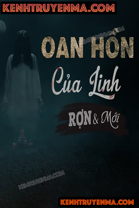 Nghe truyện Oan Hồn Của Linh