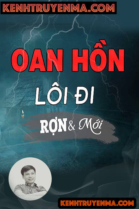 Nghe truyện Oan Hồn Lôi Đi