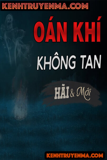 Nghe truyện Oán Khí Không Tan