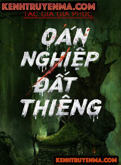 Nghe truyện Oán Nghiệp Đất Thiêng