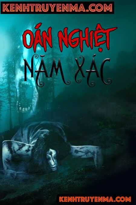 Nghe truyện Oán Nghiệt Năm Xác