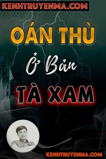 Nghe truyện Oán Thù Ở Bản Tà Xam