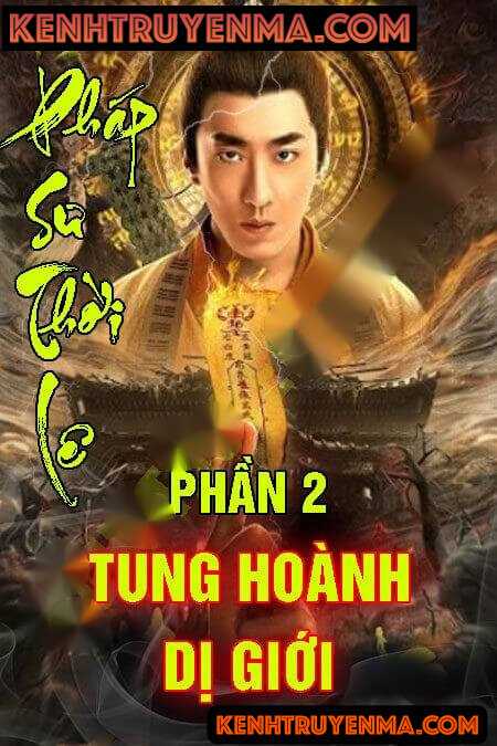 Nghe truyện Pháp Sư Thời Lê Phần 2 - Tung Hoành Dị Giới