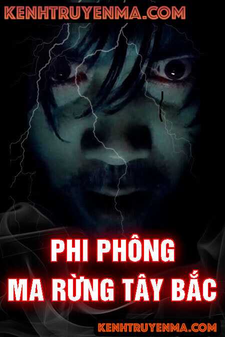 Nghe truyện Phi Phông – Ma Rừng Tây Bắc