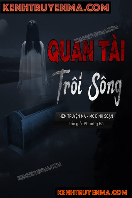 Nghe truyện Quan Tài Trôi Sông