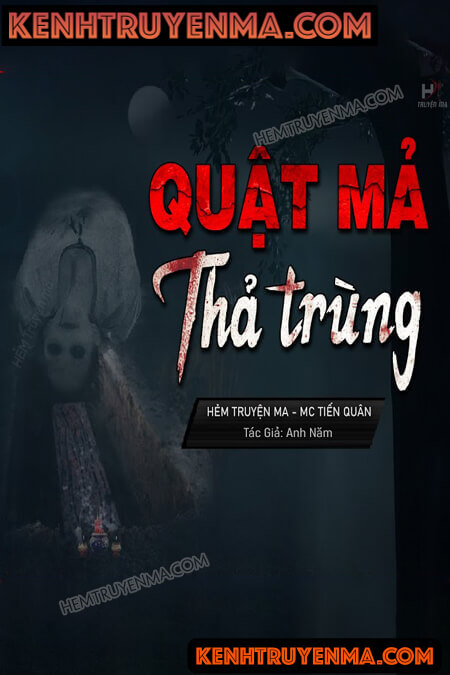 Nghe truyện Quật Mả Thả Trùng