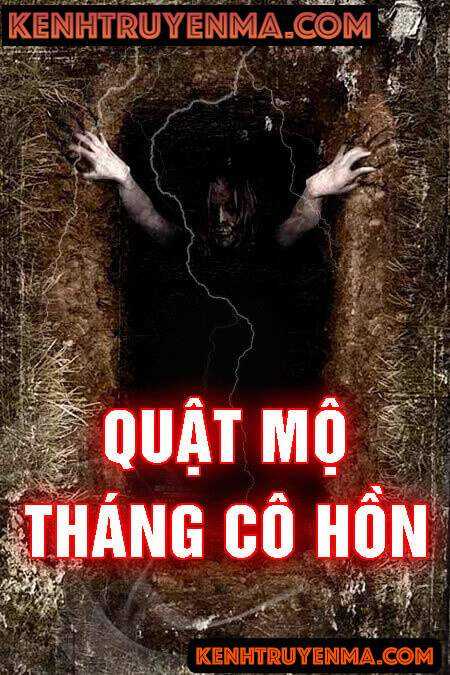 Nghe truyện Quật Mả Tháng Cô Hồn