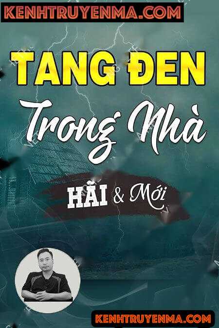 Nghe truyện Tang Đen Trong Nhà