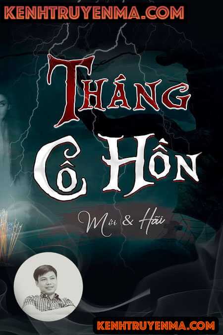 Nghe truyện Tháng Cô Hồn Đáng Sợ