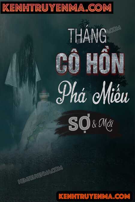 Nghe truyện Tháng Cô Hồn Phá Miếu Cổ