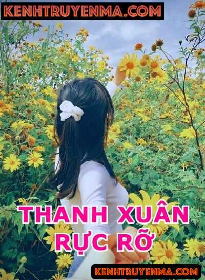 Nghe truyện Thanh Xuân Rực Rỡ