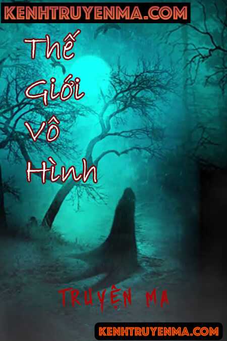 Nghe truyện Thế Giới Vô Hình