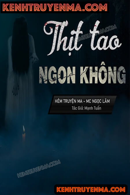 Nghe truyện Thịt Tao Có Ngon Không