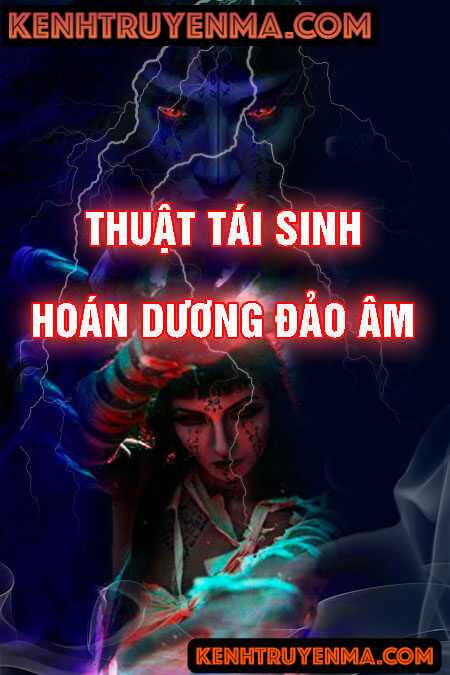 Nghe truyện Thuật tái sinh hoán dương đảo âm