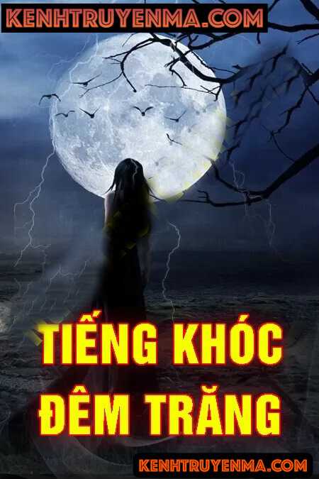 Nghe truyện Tiếng Khóc Đêm Trăng