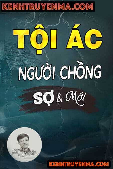 Nghe truyện Tội Ác Người Chồng