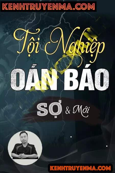 Nghe truyện Tội Nghiệp Oán Báo