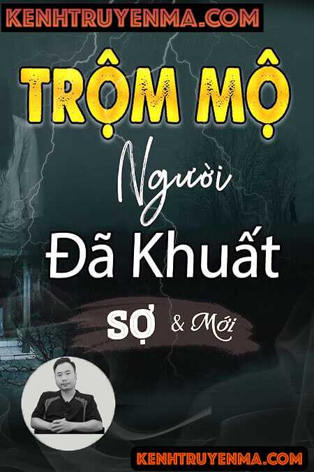 Nghe truyện Trộm Mộ Người Đã Khuất