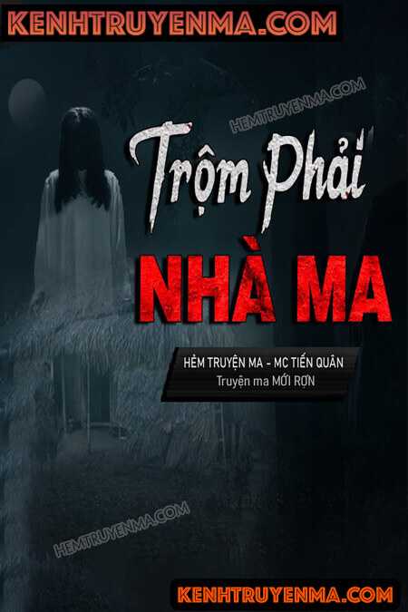 Nghe truyện Trộm Phải Nhà Ma