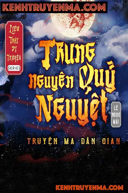 Nghe truyện Trung Nguyên Quỷ Nguyệt