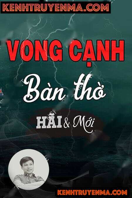 Nghe truyện Vong Cạnh Bàn Thờ