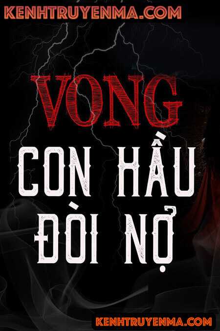 Nghe truyện Vong Con Hầu Đòi Nợ