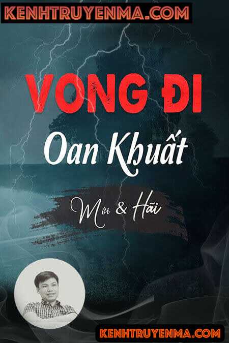 Nghe truyện Vong Đi Oan Khuất