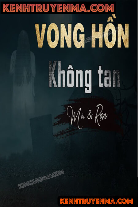 Nghe truyện Vong Hồn Không Tan