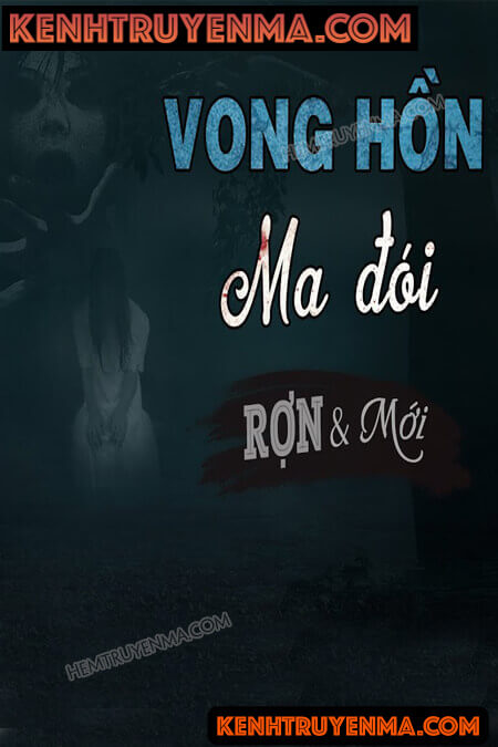 Nghe truyện Vong Hồn Ma Đói