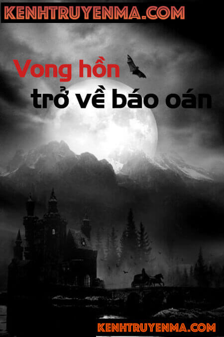 Nghe truyện Vong Hồn Trở Về Báo Oán - Truyện Kinh Dị